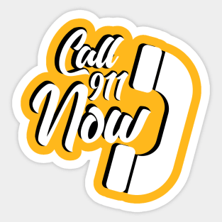 call 911 now Sticker